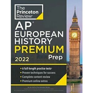 Princeton Review AP European History Premium Prep, 2022: 6 Practice Tests + Complete Content Review + Strategies & Techniques - *** imagine