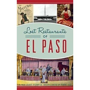 Lost Restaurants of El Paso, Hardcover - El Paso County Historical Society imagine