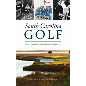 South Carolina Golf, Hardcover - Bob Gillespie imagine