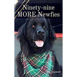 Ninety-nine MORE Newfies, Hardcover - Pat Seawell imagine