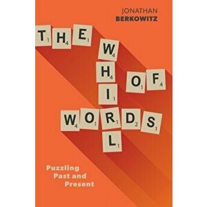 The Whirl of Words: Puzzling Past and Present, Hardcover - Jonathan Berkowitz imagine