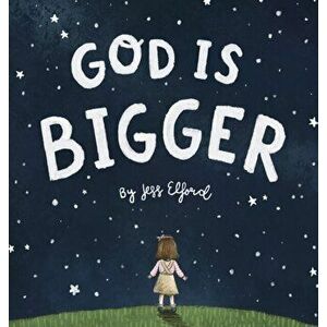 God is Bigger, Hardcover - Jess Elford imagine