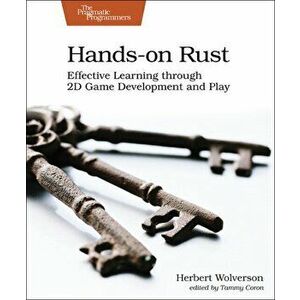 Hands-On Rust: Effective Learning Through 2D Game Development and Play, Paperback - Herbert Wolverson imagine