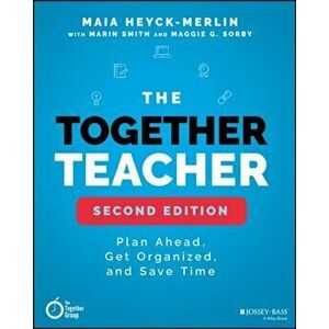 The Together Teacher: Plan Ahead, Get Organized, and Save Time!, Paperback - Marin Smith imagine