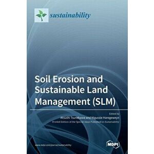 Soil Erosion and Sustainable Land Management (SLM), Hardcover - Atsushi Tsunekawa imagine
