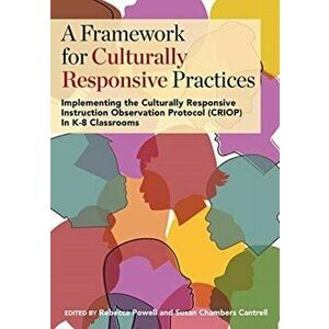 A Framework for Culturally Responsive Practices: Implementing the Culturally Responsive Instruction Observation Protocol (CRIOP) in K-8 Classrooms - R imagine