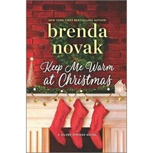 Keep Me Warm at Christmas, Hardcover - Brenda Novak imagine
