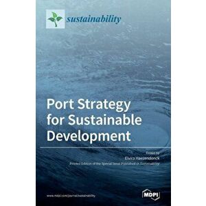 Port Strategy for Sustainable Development, Hardcover - Elvira Haezendonck imagine
