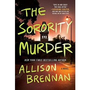 The Sorority Murder, Hardcover - Allison Brennan imagine
