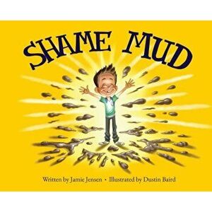 Shame Mud, Hardcover - Jamie Jensen imagine