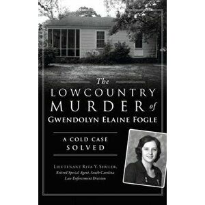 Lowcountry Murder of Gwendolyn Elaine Fogle: A Cold Case Solved, Hardcover - *** imagine