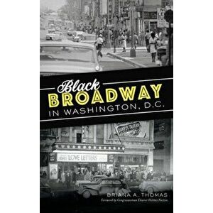 Black Broadway in Washington, DC, Hardcover - Briana A. Thomas imagine