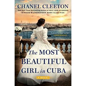 The Most Beautiful Girl in Cuba, Hardcover - Chanel Cleeton imagine