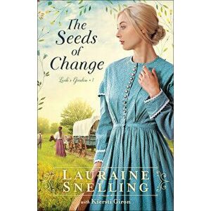 The Seeds of Change, Paperback - Lauraine Snelling imagine