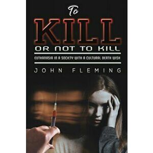 To Kill or Not to Kill, Paperback - John Fleming imagine