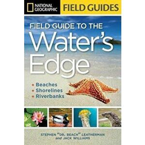 National Geographic Field Guide to the Water's Edge: Beaches, Shorelines, and Riverbanks, Paperback - Jack Williams imagine