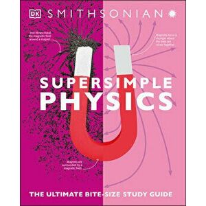 Super Simple Physics: The Ultimate Bitesize Study Guide, Paperback - *** imagine