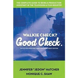 Walkie Check, Good Check: A How-to-Guide on Working as a Production Assistant, Paperback - *** imagine