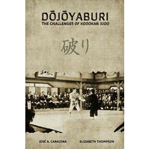 DOJOYABURI - The Challenges of Kodokan Judo (English), Paperback - *** imagine