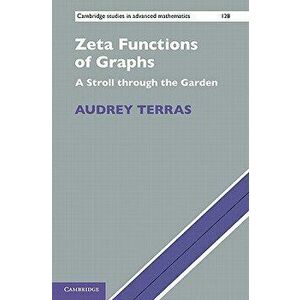Zeta Functions of Graphs, Hardcover - Audrey Terras imagine