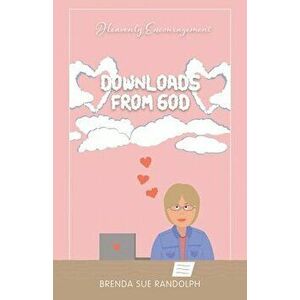 Downloads from God, Paperback - Brenda Sue Randolph imagine
