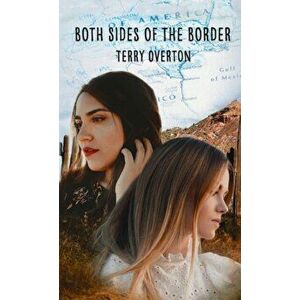 Both Sides of the Border, Hardcover - Terry Overton imagine
