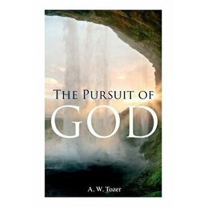 The Pursuit of God, Paperback imagine