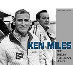 Ken Miles: The Shelby American Years, Paperback - Dave Friedman imagine
