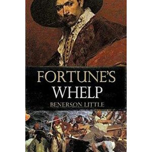 Fortune's Whelp, Paperback - Benerson Little imagine
