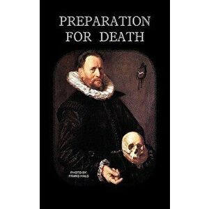 Preparation for Death or Considerations on the Eternal Maxims, Paperback - St Alphonsus M. Liguori imagine