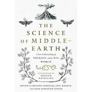 The Science of Middle-Earth: A New Understanding of Tolkien and His World, Hardcover - *** imagine