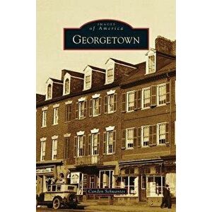 Georgetown, Hardcover - Canden Schwantes imagine