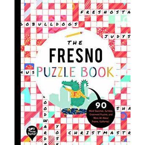 The Fresno Puzzle Book: 90 Word Searches, Jumbles, Crossword Puzzles, and More All about Fresno, California!, Paperback - *** imagine