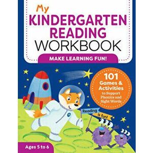 My Kindergarten Reading Workbook: 101 Games and Activities to Support Phonics and Sight Words, Paperback - Kimberly Ann Kiedrowski imagine