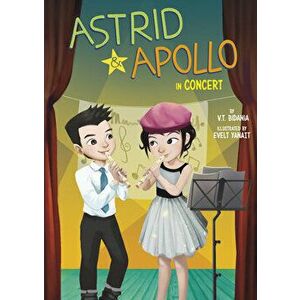 Astrid and Apollo in Concert, Hardcover - V. T. Bidania imagine