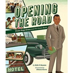 Opening the Road: Victor Hugo Green and His Green Book, Hardcover - Keila V. Dawson imagine
