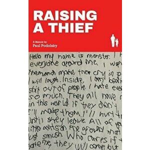 Raising a Thief: A Memoir, Paperback - Paul Podolsky imagine