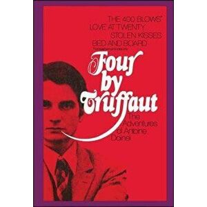 Four by Truffaut: The Adventures of Antoine Doinel, Paperback - Francois Truffaut imagine