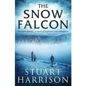 The Snow Falcon, Paperback - Stuart Harrison imagine