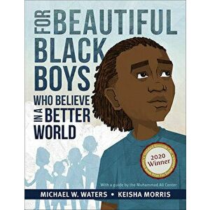 For Beautiful Black Boys Who Believe in a Better World, Hardcover - Michael W. Waters imagine