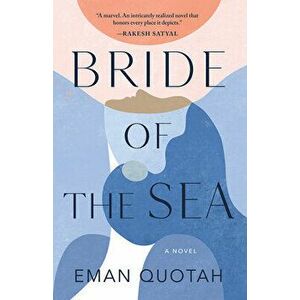 Bride of the Sea, Paperback - Eman Quotah imagine