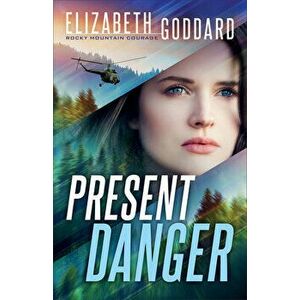 Present Danger, Paperback - Elizabeth Goddard imagine