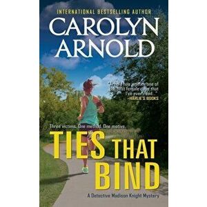 Ties That Bind, Paperback - Carolyn Arnold imagine