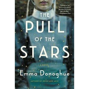 The Pull of the Stars, Paperback - Emma Donoghue imagine
