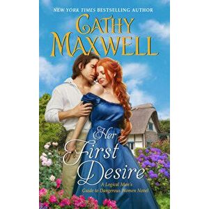 Her First Desire: A Logical Man's Guide to Dangerous Women Novel, Paperback - Cathy Maxwell imagine