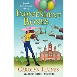 Independent Bones: A Sarah Booth Delaney Mystery, Hardcover - Carolyn Haines imagine