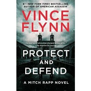 Protect and Defend, 10: A Thriller, Paperback - Vince Flynn imagine