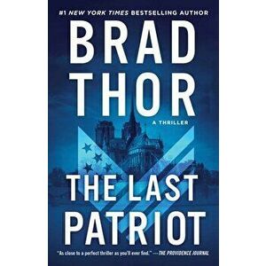 The Last Patriot, 7: A Thriller, Paperback - Brad Thor imagine