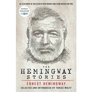 The Hemingway Stories: As Featured in the Film by Ken Burns and Lynn Novick on PBS, Paperback - Ernest Hemingway imagine