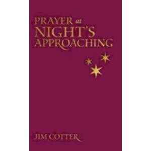 Prayers at Night's Approaching, Paperback - Jim Cotter imagine